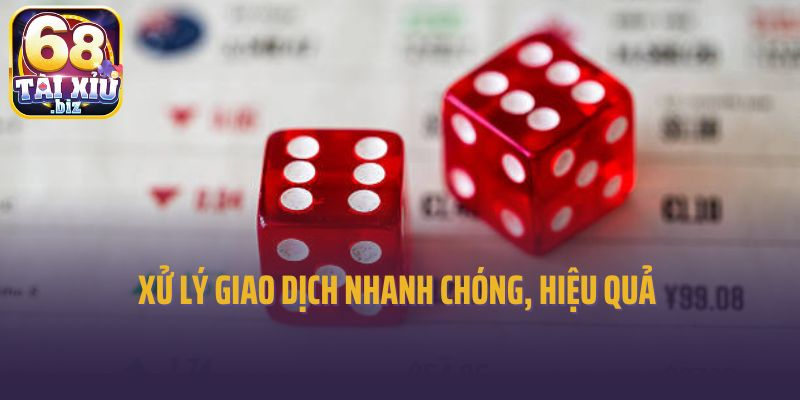 Xử lý giao dịch nhanh chóng, hiệu quả