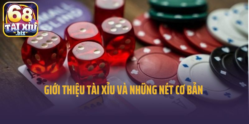 Giới thiệu tài xỉu và những nét cơ bản