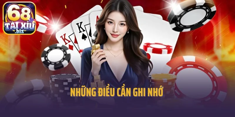 Những điều cần ghi nhớ 