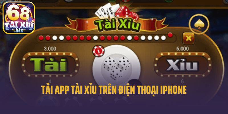 Tải app tài xỉu trên điện thoại Iphone