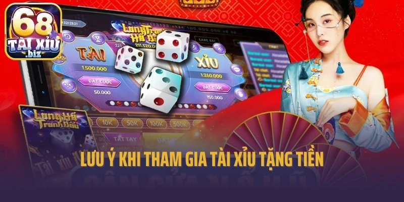 Lưu ý khi tham gia tài xỉu tặng tiền